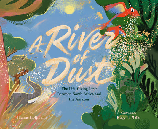 River of Dust: The Life-Giving Link Between North Africa and the Amazon - Ingram