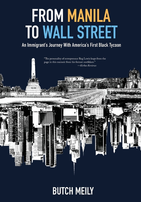 From Manila to Wall Street: An Immigrant's Journey With America's First Black Tycoon - Ingram
