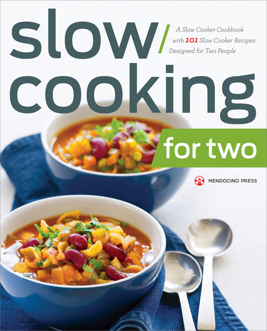 Slow Cooking for Two: A Slow Cooker Cookbook with 101 Slow Cooker Recipes Designed for Two People - Ingram