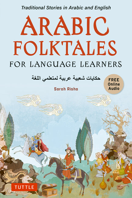 Arabic Folktales for Language Learners: Traditional Stories in Arabic and English (Free Bilingual Online Audio) - Ingram
