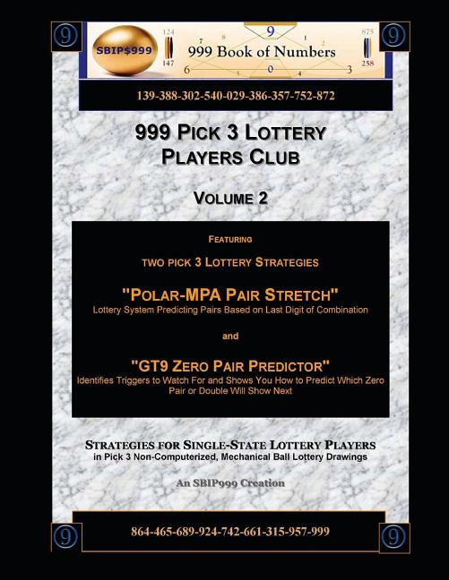 999 Pick 3 Lottery Players Club Volume 2: Featuring "Polar MPA Pair Stretch" and "GT9 Zero Pair Predictor" Lottery Strategies - Ingram