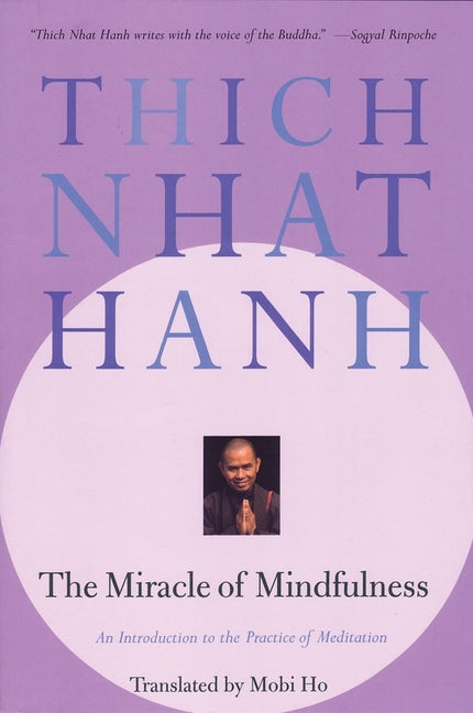 Miracle of Mindfulness: An Introduction to the Practice of Meditation - Ingram