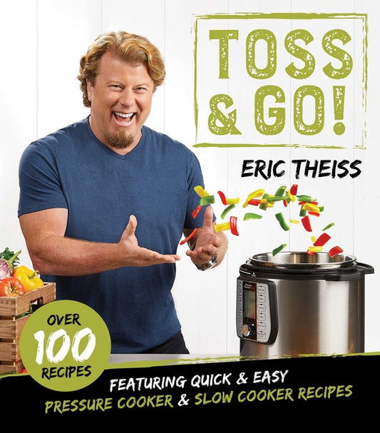 Toss & Go!: Featuring Quick & Easy Pressure Cooker & Slow Cooker Recipes - Ingram