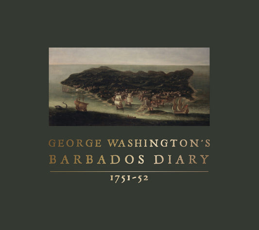 George Washington's Barbados Diary, 1751-52 - Ingram