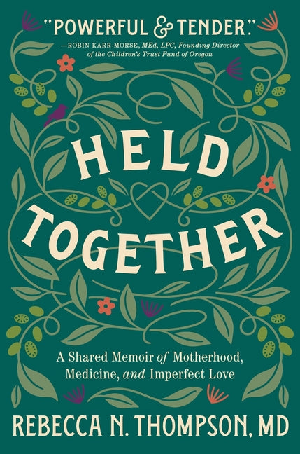 Held Together: A Shared Memoir of Motherhood, Medicine, and Imperfect Love - Ingram