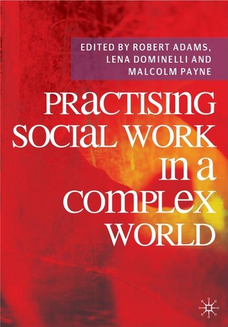 Practising Social Work in a Complex World (2009) - Ingram