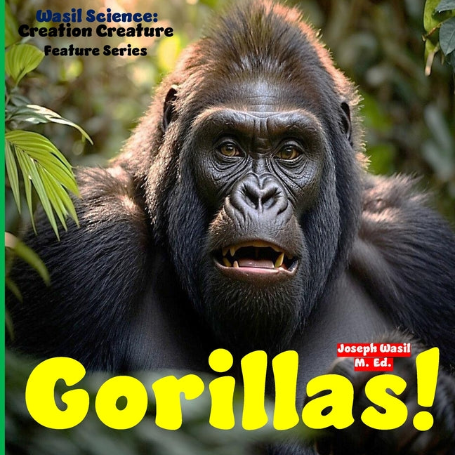 Wasil Science: Creation Creature Features Gorillas! - Ingram
