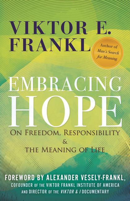 Embracing Hope: On Freedom, Responsibility & the Meaning of Life - Ingram
