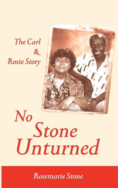 No Stone Unturned: The Carl and Rosie Story - Ingram