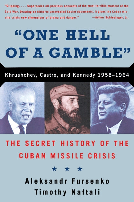 One Hell of a Gamble: Khrushchev, Castro, and Kennedy, 1958-1964 - Ingram