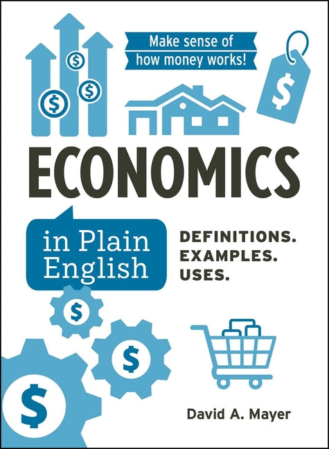 Economics in Plain English: Definitions. Examples. Uses. - Ingram