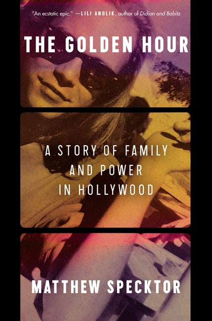 Golden Hour: A Story of Family and Power in Hollywood - Ingram