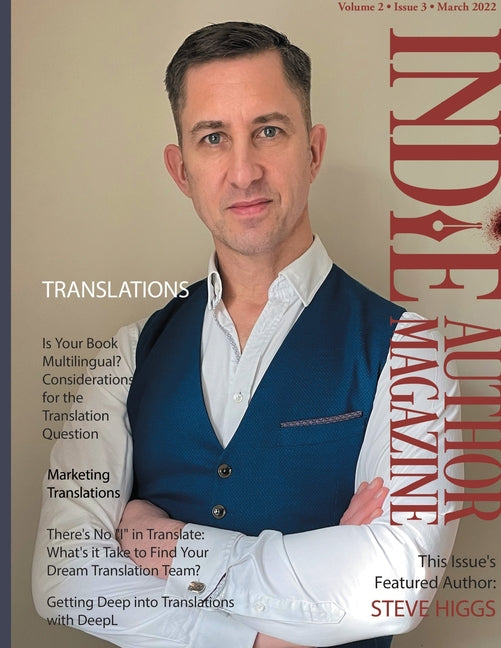 Indie Author Magazine Featuring Steve Higgs: Marketing Translations, Is Your Book Multilingual, Writing Military Science Fiction - Ingram