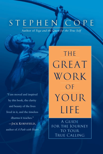 Great Work of Your Life: A Guide for the Journey to Your True Calling - Ingram