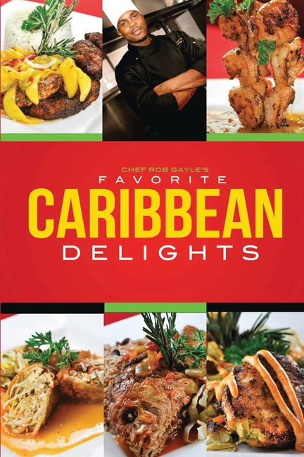 Chef Rob Gayle's Favorite Caribbean Delights - Ingram