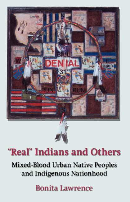 Real Indians and Others: Mixed-Blood Urban Native Peoples and Indigenous Nationhood - Ingram