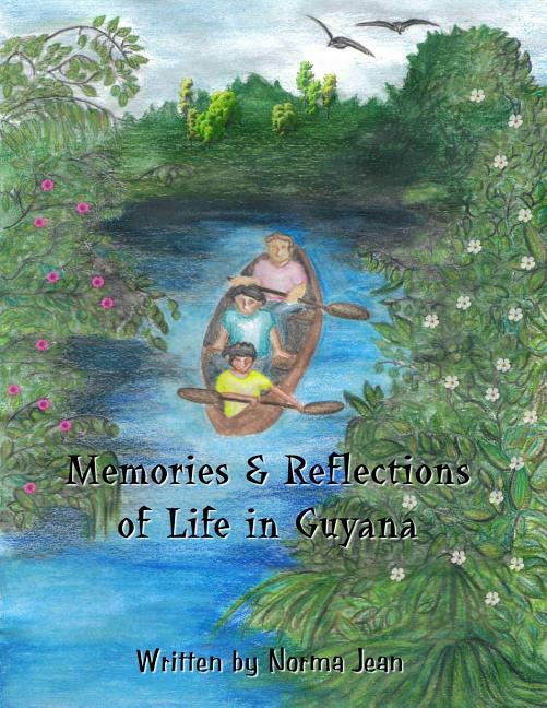 Memories & Reflections of Life in Guyana - Ingram