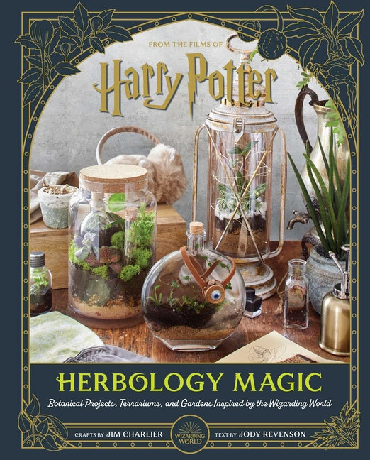 Harry Potter: Herbology Magic: Botanical Projects, Terrariums, and Gardens Inspired by the Wizarding World - Ingram