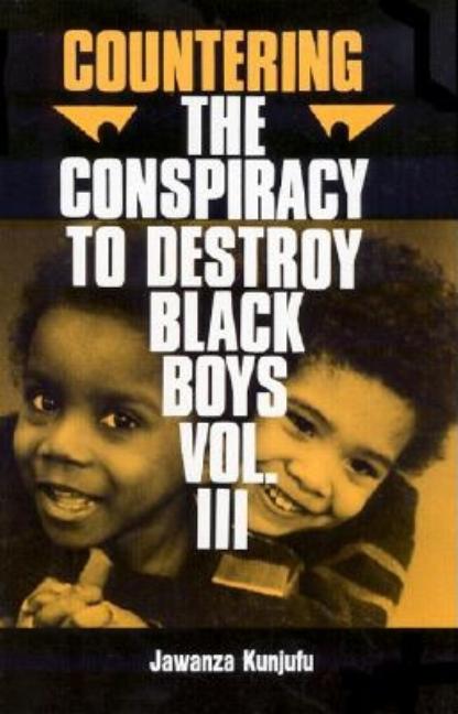 Countering the Conspiracy to Destroy Black Boys Vol. III: Jawanza Kunjufu Volume 3 - Ingram