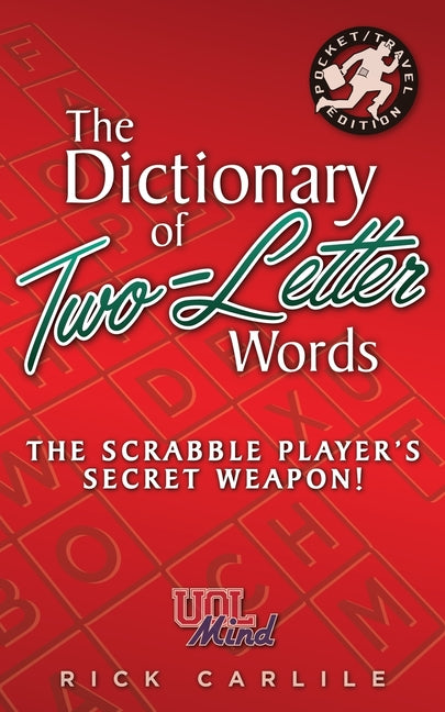 Dictionary of Two-Letter Words - The Scrabble Player's Secret Weapon!: Master the Building-Blocks of the Game with Memorable Definitions of All 127 Wo - Ingram