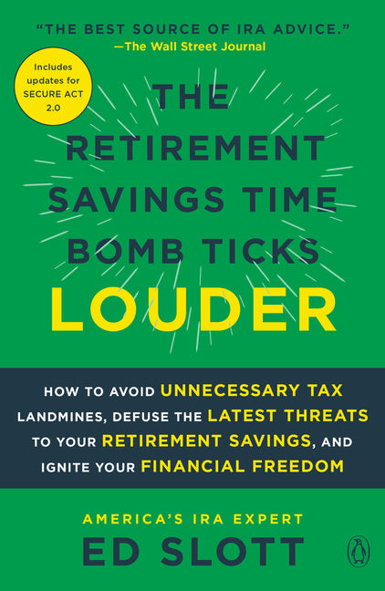 Retirement Savings Time Bomb Ticks Louder: How to Avoid Unnecessary Tax Landmines, Defuse the Latest Threats to Your Retirement Savings, and Ignite Yo - Ingram