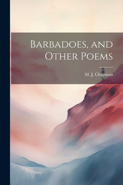 Barbadoes, and Other Poems - Ingram