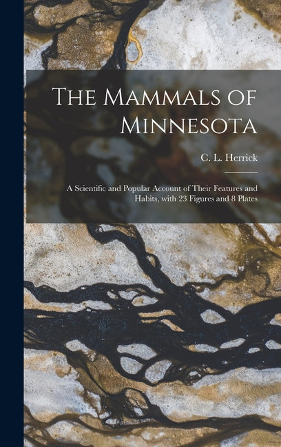 Mammals of Minnesota: a Scientific and Popular Account of Their Features and Habits, With 23 Figures and 8 Plates - Ingram