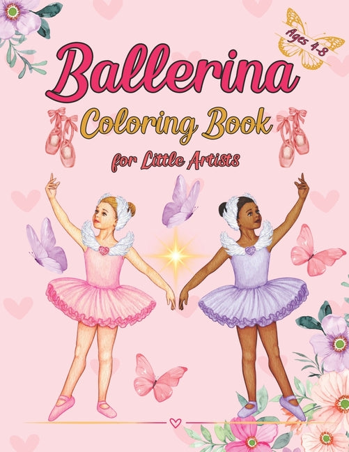 Ballerina Coloring Book for Little Artists: Ballet in Colors, Featuring 41 Beautiful Illustrations to Help Your Little Ones Relax While Drawing. Ages - Ingram