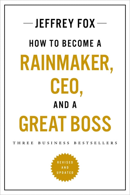 How to Become a Rainmaker, Ceo, and a Great Boss: Three Business Bestsellers - Ingram