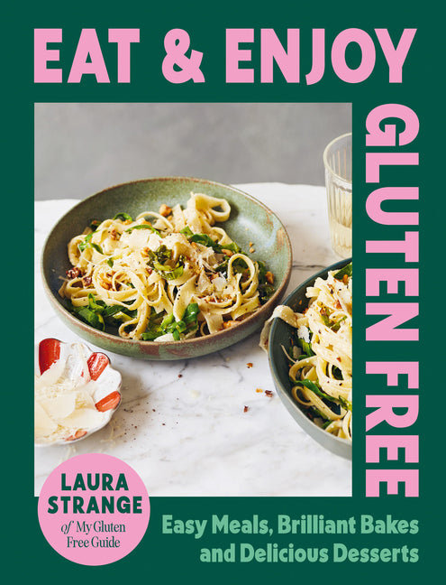 Eat and Enjoy Gluten Free: Easy Meals, Brilliant Bakes and Delicious Desserts - Ingram
