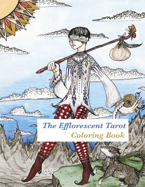 Efflorescent Tarot Coloring Book: An adult coloring book featuring original artwork of the 78 Tarot Cards - Ingram