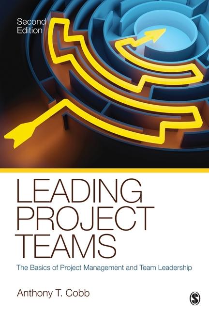 Leading Project Teams: The Basics of Project Management and Team Leadership - Ingram