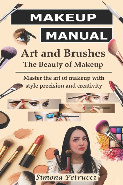Art and Brushes - The Magic of Makeup: Complete Guide to Makeup: Techniques, Secrets and Tips for Perfect Makeup. Complete guide to professional makeu - Ingram