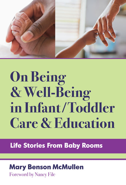 On Being and Well-Being in Infant/Toddler Care and Education: Life Stories from Baby Rooms - Ingram