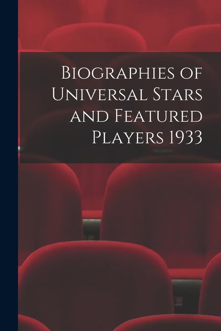 Biographies of Universal Stars and Featured Players 1933 - Ingram