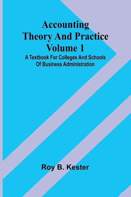 Accounting theory and practice Volume 1: A textbook for colleges and schools of business administration - Ingram