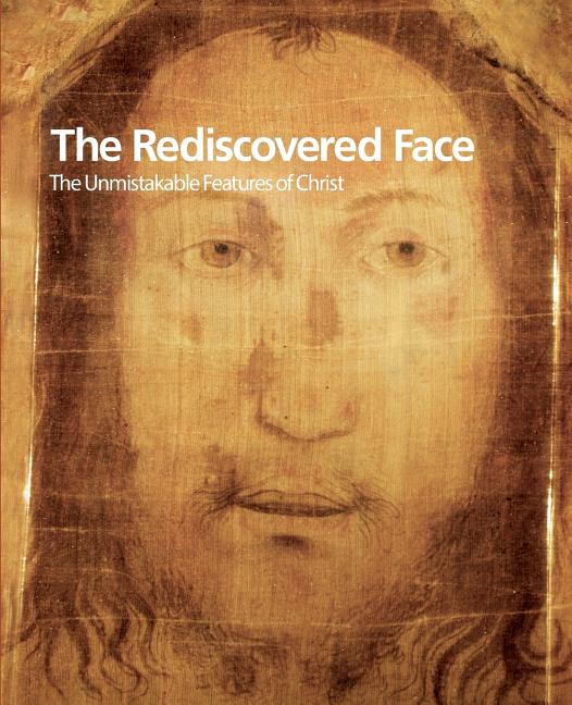 Rediscovered Face, the Unmistakable Features of Christ - Ingram