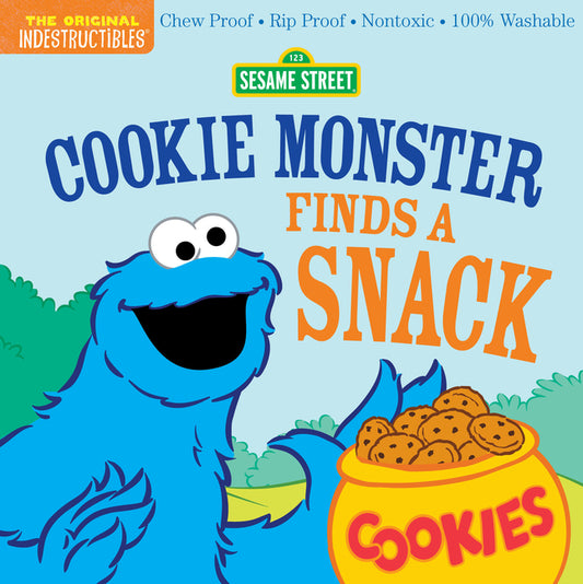 Indestructibles: Sesame Street: Cookie Monster Finds a Snack: Chew Proof - Rip Proof - Nontoxic - 100% Washable (Book for Babies, Newborn Books, Safe - Ingram