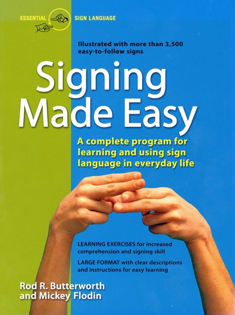Signing Made Easy: A Complete Program for Learning Sign Language. Includes Sentence Drills and Exercises for Increased Comprehension and Signing Skill - Ingram