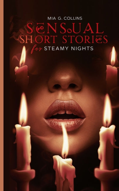 Sensual Short Stories for Steamy Nights: XXX A Collection of Tempting Bedtime Erotica Tales for Women, Featuring Explicit Forbidden Sex. (Tales of Ero - Ingram