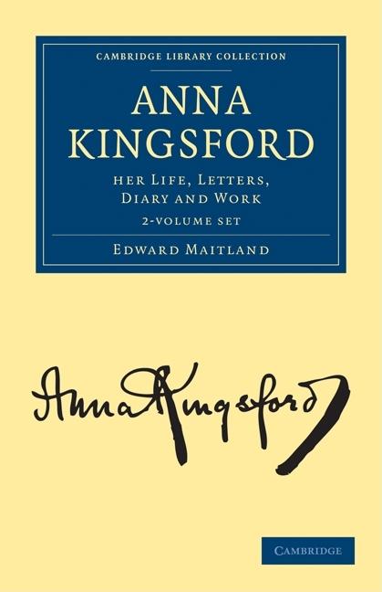 Anna Kingsford 2 Volume Set: Her Life, Letters, Diary and Work - Ingram