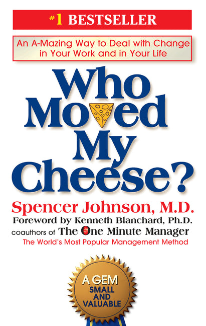 Who Moved My Cheese?: An A-Mazing Way to Deal with Change in Your Work and in Your Life - Ingram