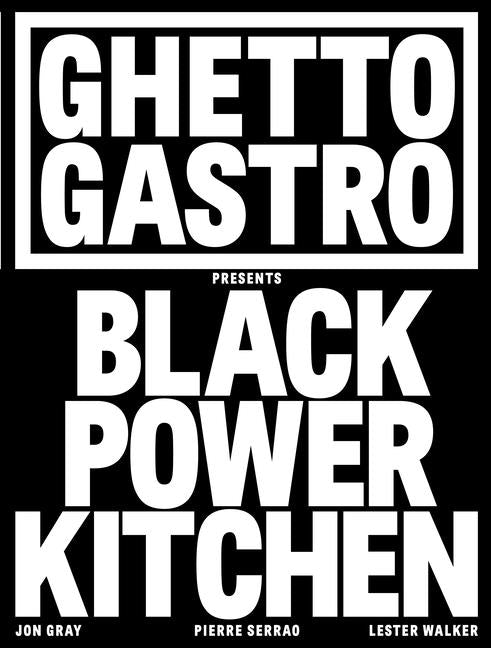 Ghetto Gastro Presents Black Power Kitchen - Ingram