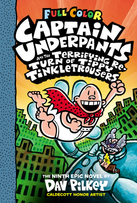 Captain Underpants and the Terrifying Return of Tippy Tinkletrousers: Color Edition (Captain Underpants #9): From the Creator of Dog Man: Volume 9 (Co - Ingram