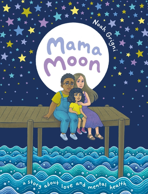 Mama Moon: A Story about Love and Mental Health - Ingram