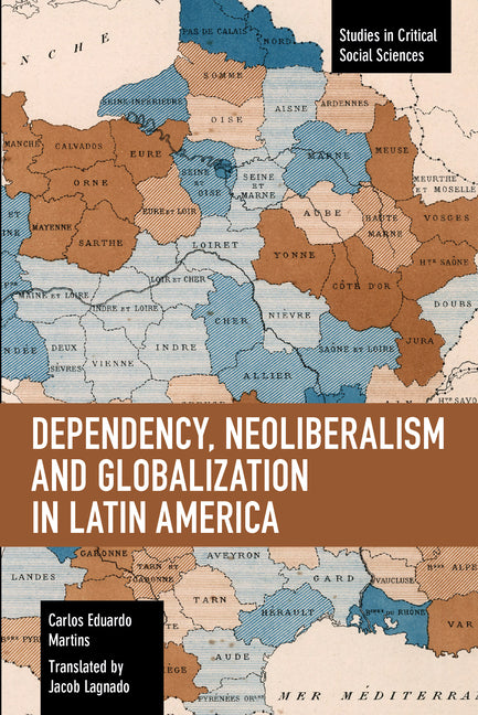 Dependency, Neoliberalism and Globalization in Latin America - Ingram