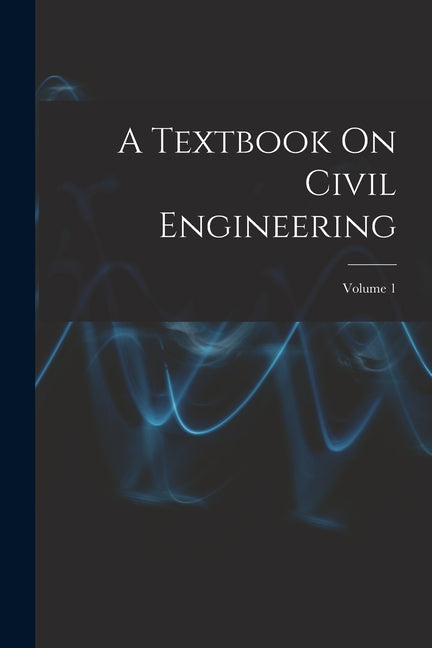 Textbook On Civil Engineering; Volume 1 - Ingram