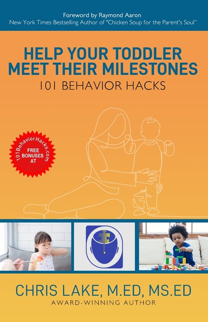 Help Your Toddler Meet Their Milestones: 101 Behavior Hacks - Ingram