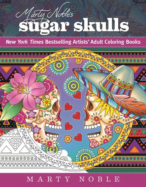 Marty Noble's Sugar Skulls: New York Times Bestselling Artists? Adult Coloring Books - Ingram