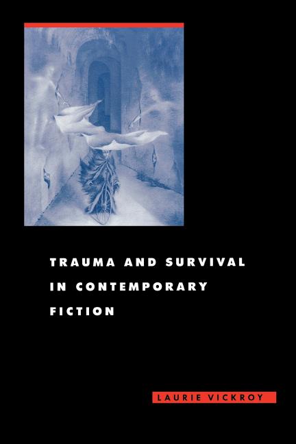 Trauma and Survival in Contemporary Fiction - Ingram